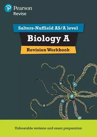 Revise Salters Nuffield AS/A level Biology A Revision Workbook: For 2025 and 2026 assessments and exams cover