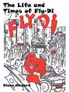 The Life and Times of Fly-Di cover