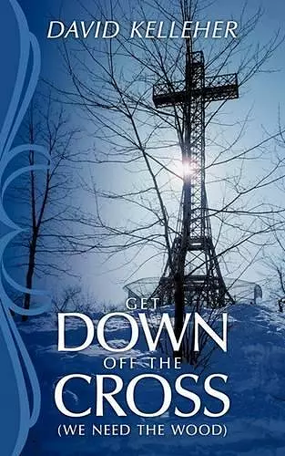 Get Down Off The Cross cover