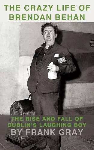 The Crazy Life of Brendan Behan cover