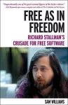 Free as in Freedom: Richard Stallman and the Free cover