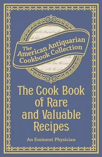 The Cook Book of Rare and Valuable Recipes cover