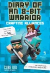 Diary of an 8-Bit Warrior: Crafting Alliances cover