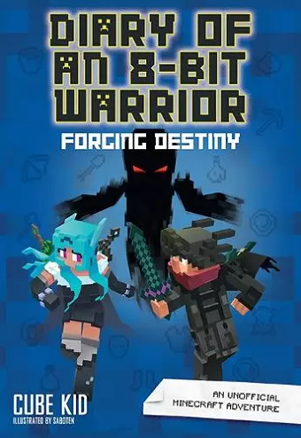 Diary of an 8-Bit Warrior: Forging Destiny cover