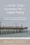 The Honest Guide to Successful Pier and Coastal Fishing cover