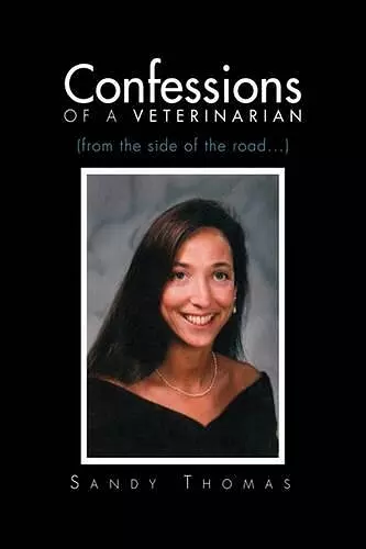 Confessions of a Veterinarian (from the Side of the Road...) cover