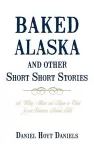 Baked Alaska and Other Short Short Stories cover