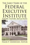 The Early Years of the Federal Executive Institute cover