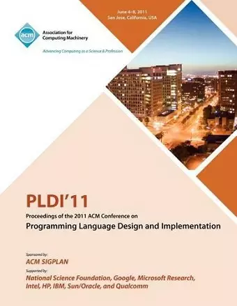 PLDI 11 Proceedings of the 2011 ACM Conference on Programming Language Design and Implementation cover