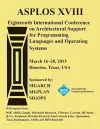 ASPLOS XV111 Eighteenth International Conference on Architectural Support for Programming Languages and Operating Systems cover