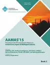 AAMAS 15 International Conference on Autonomous Agents and Multi Agent Solutions Vol 2 cover
