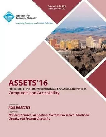 ASSETS 16 18th ACM SIGACCESS Conference on Computers and Accessibility cover
