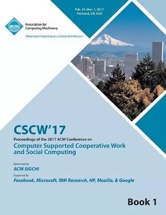 CSCW 17 Computer Supported Cooperative Work and Social Computing Vol 1 cover