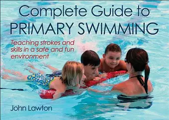 Complete Guide to Primary Swimming cover