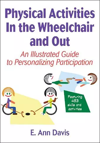 Physical Activities In the Wheelchair and Out cover