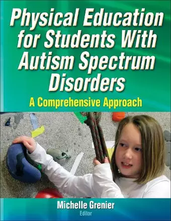 Physical Education for Students With Autism Spectrum Disorders cover