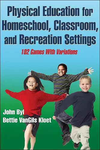 Physical Education for Homeschool, Classroom, and Recreation Settings cover