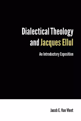 Dialectical Theology and Jacques Ellul cover