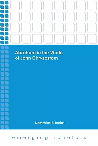 Abraham in the Works of John Chrysostom cover