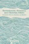 Environment, Economy, and Christian Ethics cover