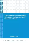 Antiochene Theria in the Writings of Theodore of Mopsuestia and Theodoret of Cyrus cover