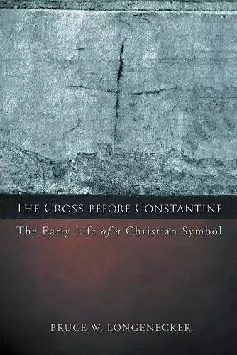 The Cross before Constantine cover