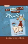 Busy Mom's Guide to Wisdom cover