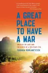 A Great Place to Have a War cover