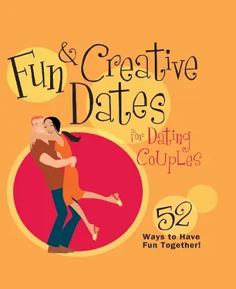 Fun & Creative Dates for Dating Couples cover