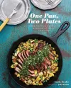 One Pan, Two Plates: More Than 70 Complete Weeknight Meals for Two cover