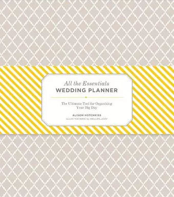 All the Essentials Wedding Planner: The Ultimate Tools for Organizing Your Big Day cover