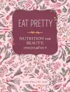 Eat Pretty: Nutrition for Beauty, Inside and Out cover