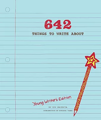 642 Things to Write About: Young Writer's Edition cover