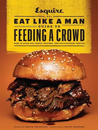 The Eat Like a Man Guide to Feeding a Crowd cover