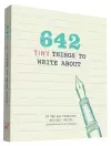 642 Tiny Things to Write About cover