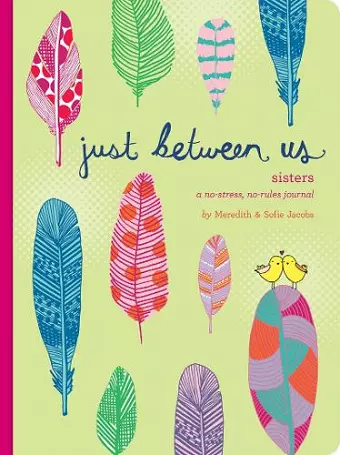 Just Between Us: Sisters – A No-Stress, No-Rules Journal cover