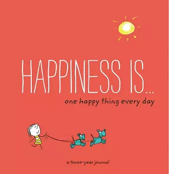 Happiness Is: One Happy Thing Every Day cover