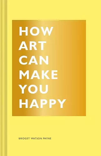 How Art Can Make You Happy cover