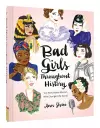 Bad Girls Throughout History: 100 Remarkable Women Who Changed the World  cover