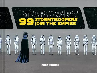 Star Wars: 99 Stormtroopers Join the Empire cover
