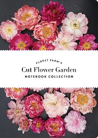 Floret Farm's Cut Flower Garden: Notebook Collection cover