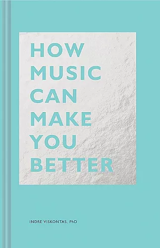 How Music Can Make You Better cover