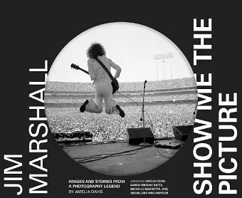 Jim Marshall: Show Me the Picture cover