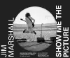 Jim Marshall: Show Me the Picture cover