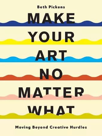 Make Your Art No Matter What cover