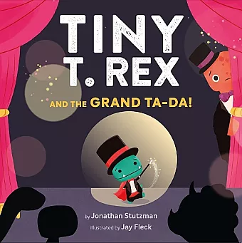 Tiny T. Rex and the Grand Ta-Da! cover