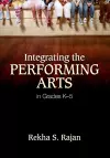 Integrating the Performing Arts in Grades K–5 cover