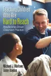Teaching Children Who Are Hard to Reach cover
