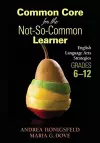 Common Core for the Not-So-Common Learner, Grades 6-12 cover