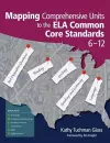 Mapping Comprehensive Units to the ELA Common Core Standards, 6–12 cover